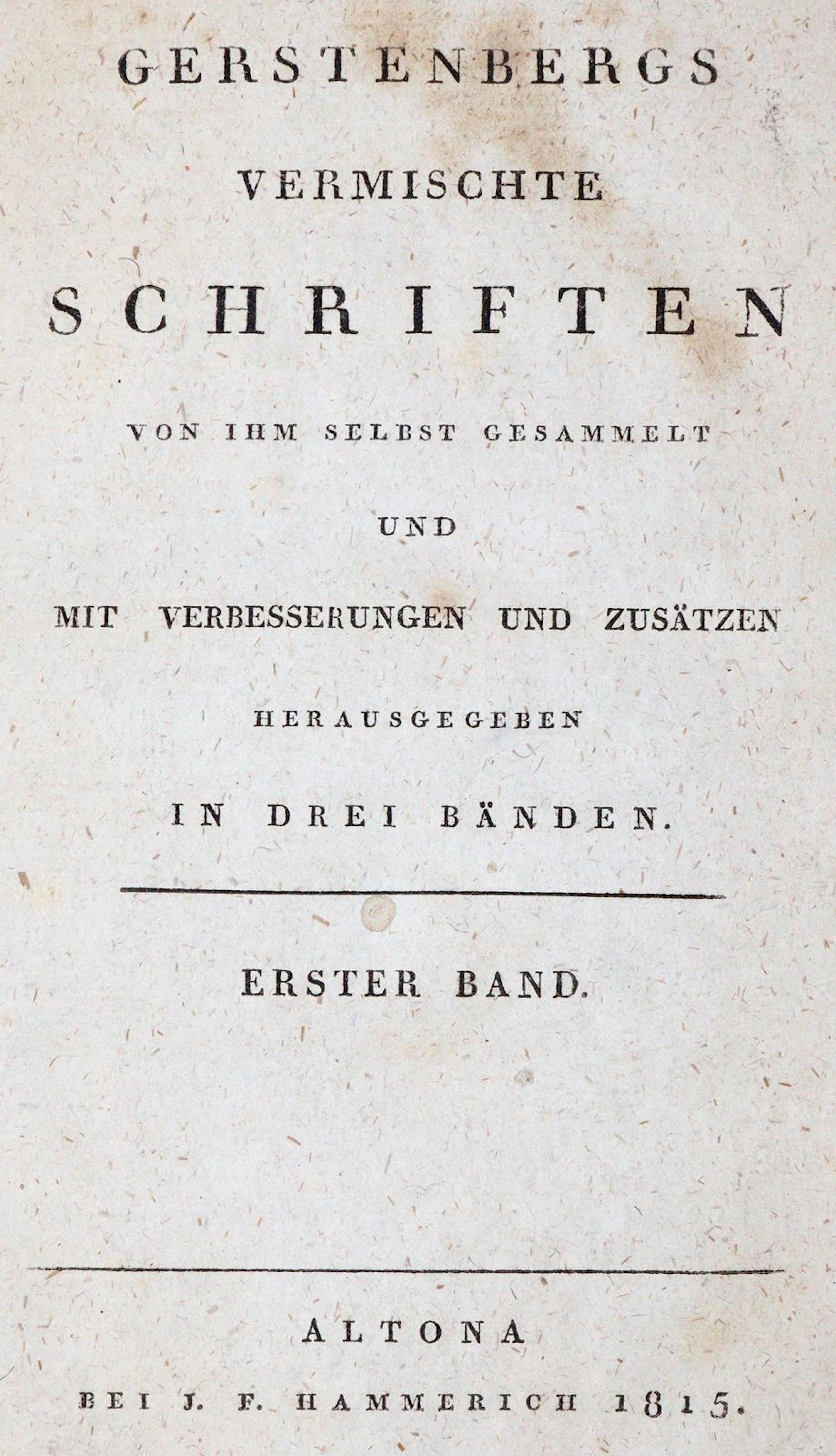 Gerstenberg,(H.W.v.). Vermischte Schriften. Von ihm selbst gesammelt