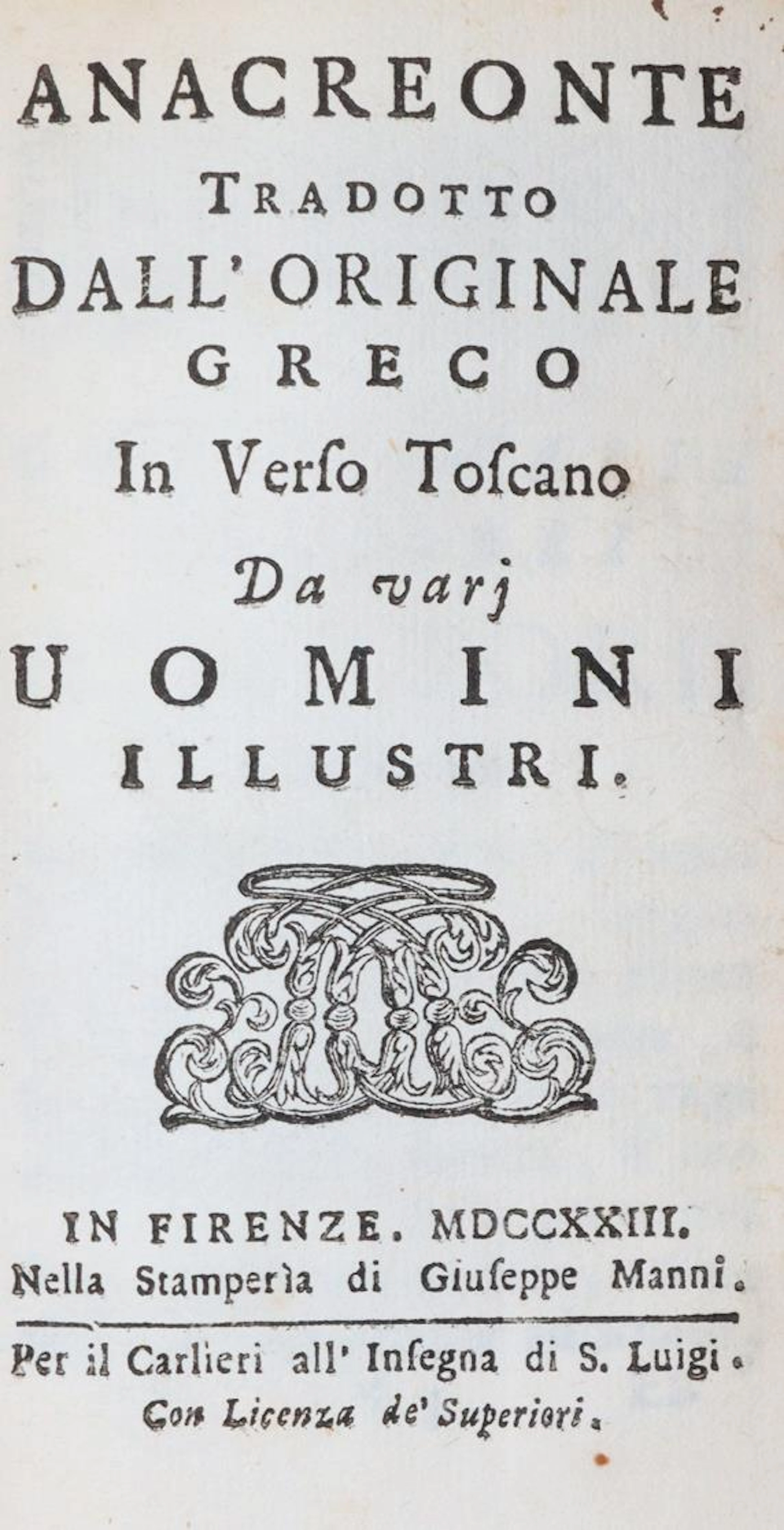 Anacreon. Anacreonte tradotto dall' originale greco in verso Toscano