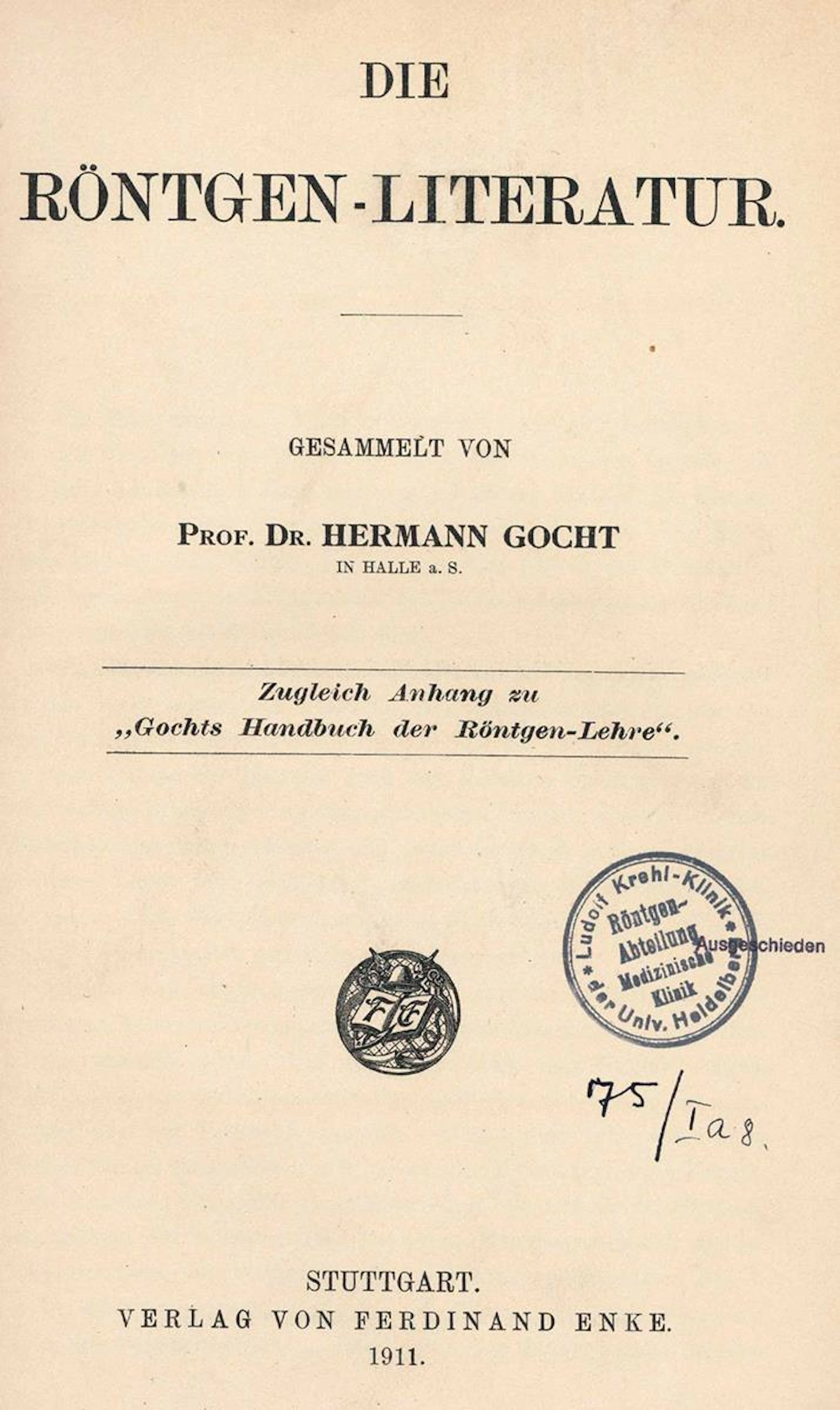Gocht,H. Die Röntgen-Literatur. Bde. 1-14 (von 15). Stgt.