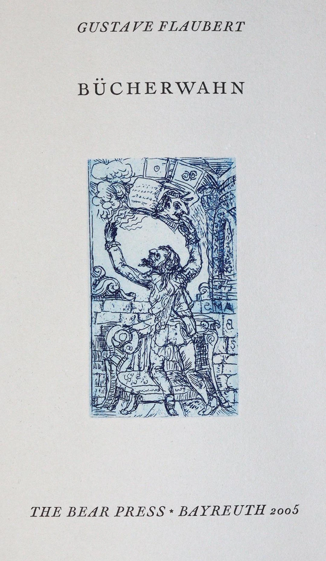 Flaubert,G. Bücherwahn. Bayreuth