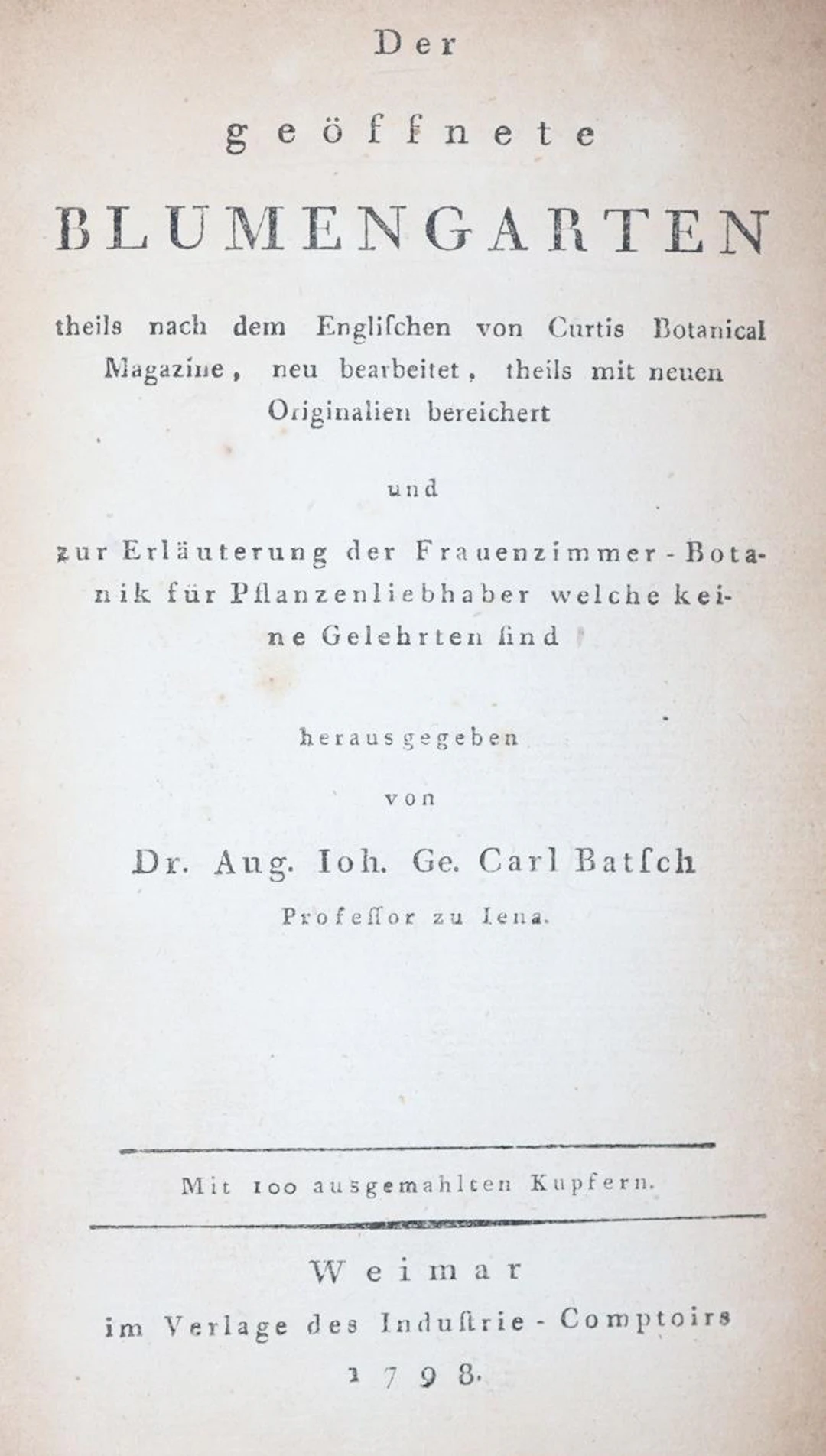 Batsch,A.J.G.K. Der geöffnete Blumengarten theils nach dem Englischen