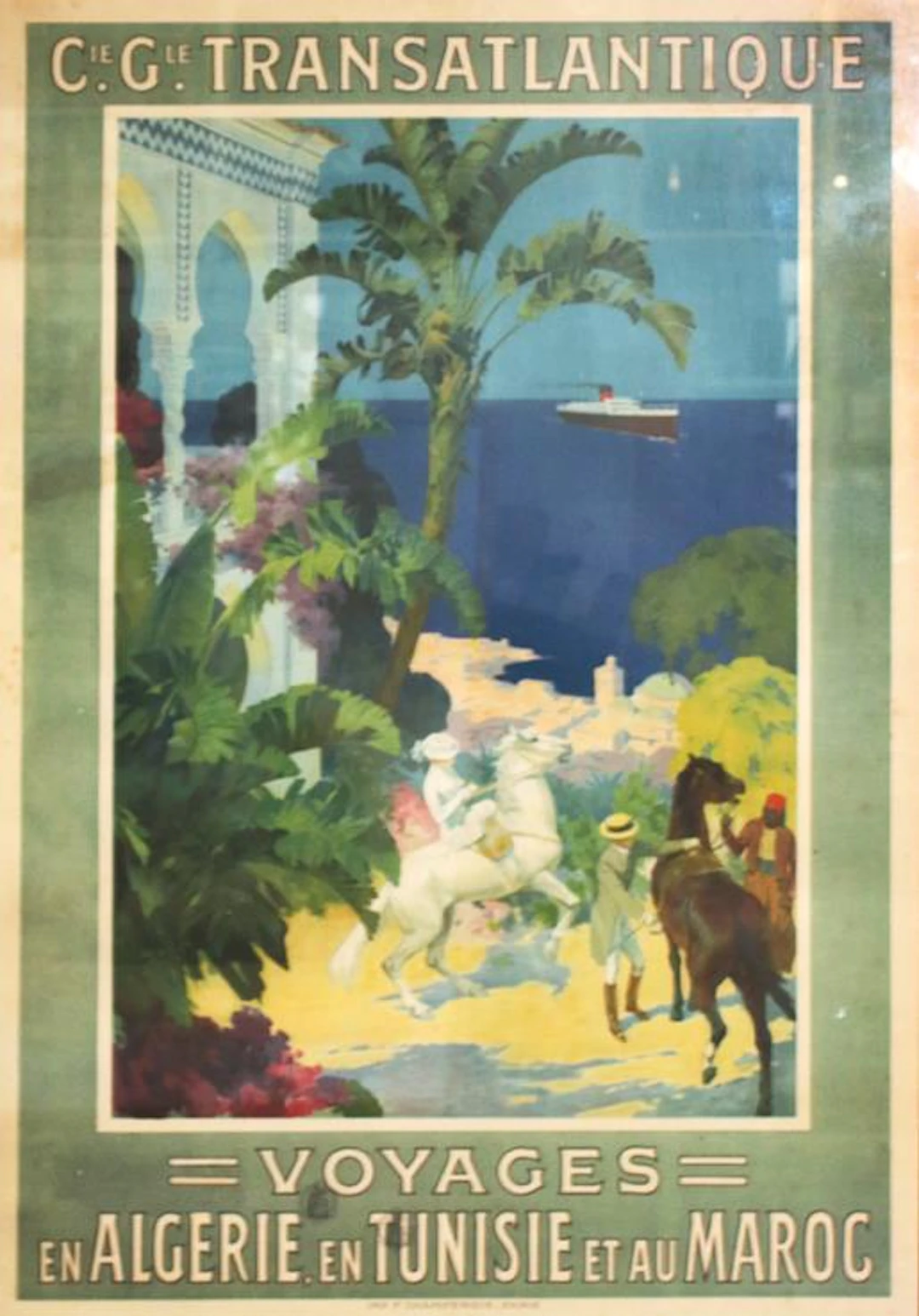 Cie. Gle. Transatlantique Voyages en Algérie Tunisie et au Maroc.