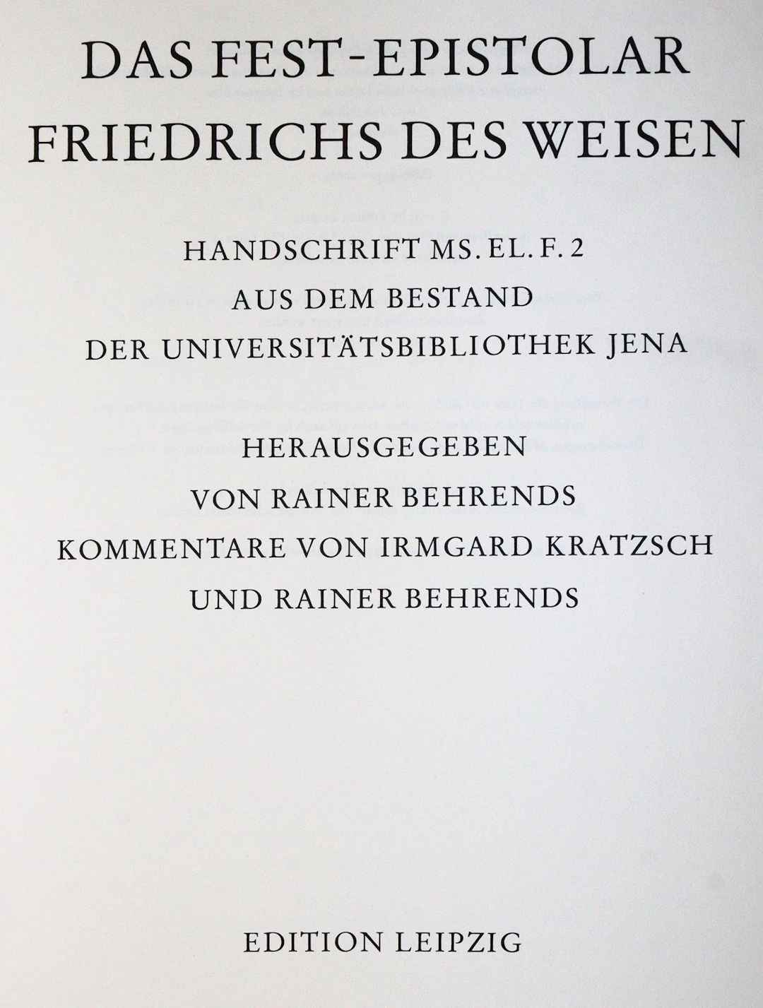 Fest-Epistolar, Das, Friedrichs des Weisen. 2 Bde. Faks. d. Ausg. um 1507. Lpz.