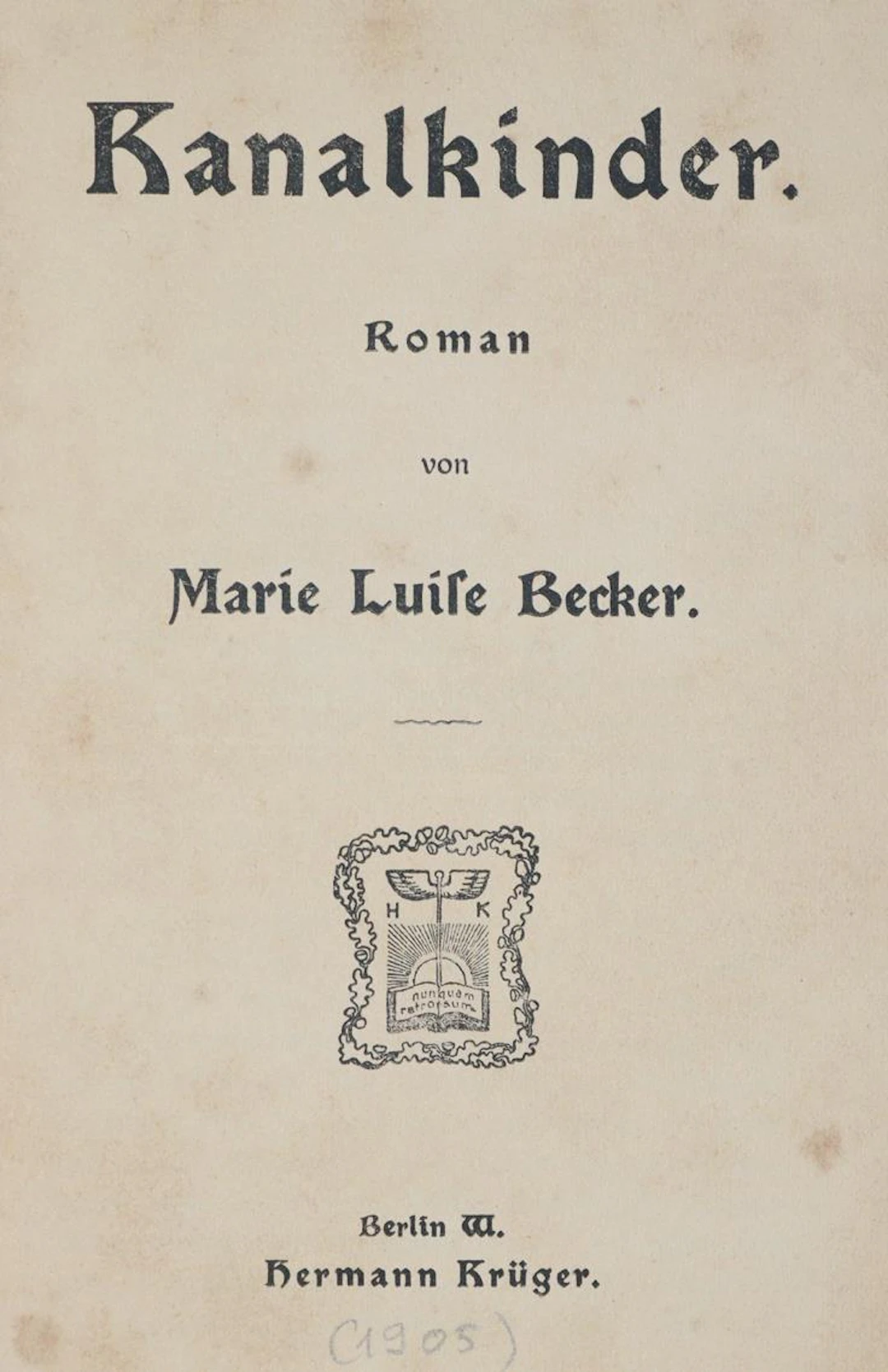 Becker,M.L. Kanalkinder. Roman. Bln.