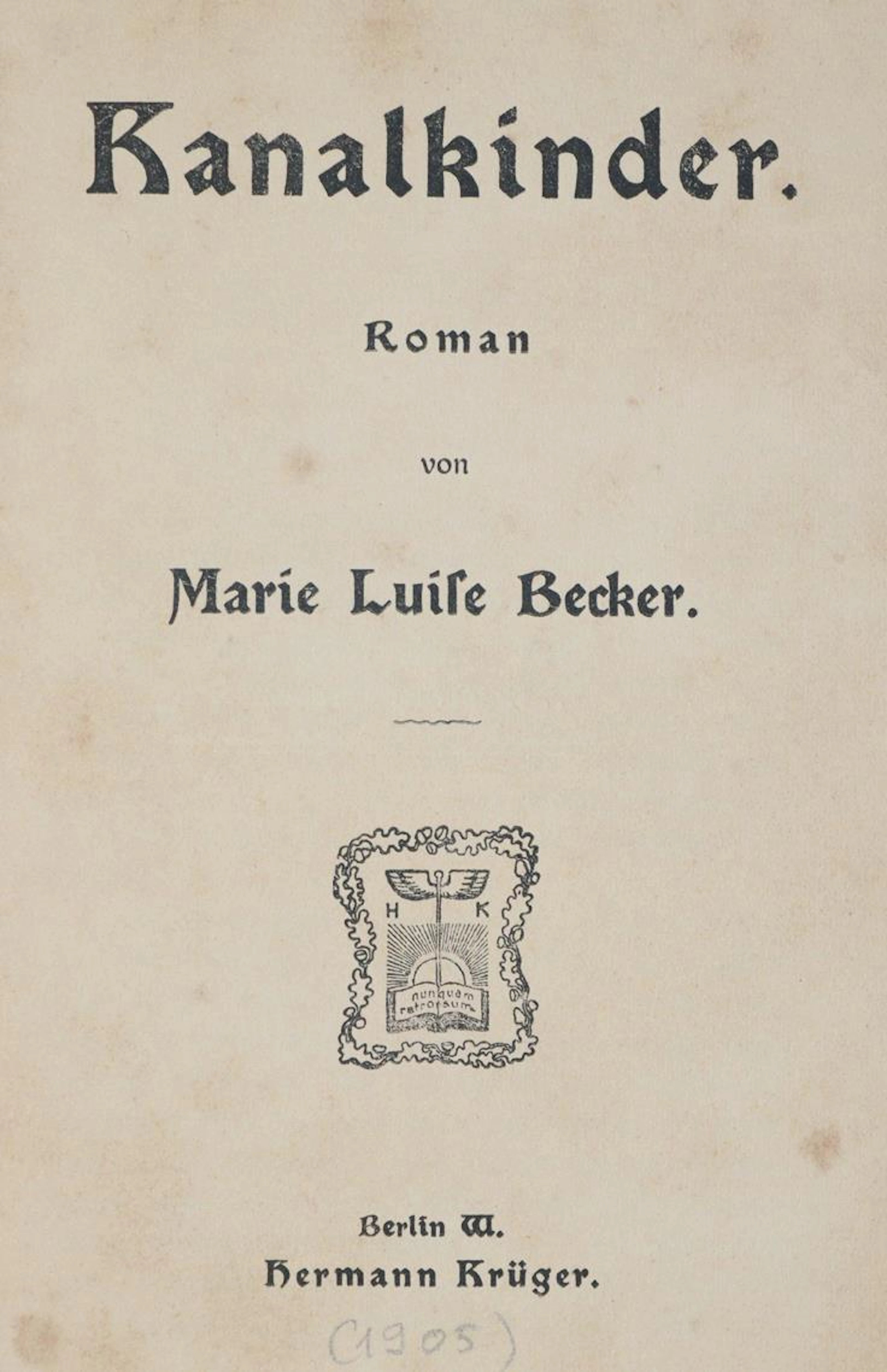 Becker,M.L. Kanalkinder. Roman. Bln.