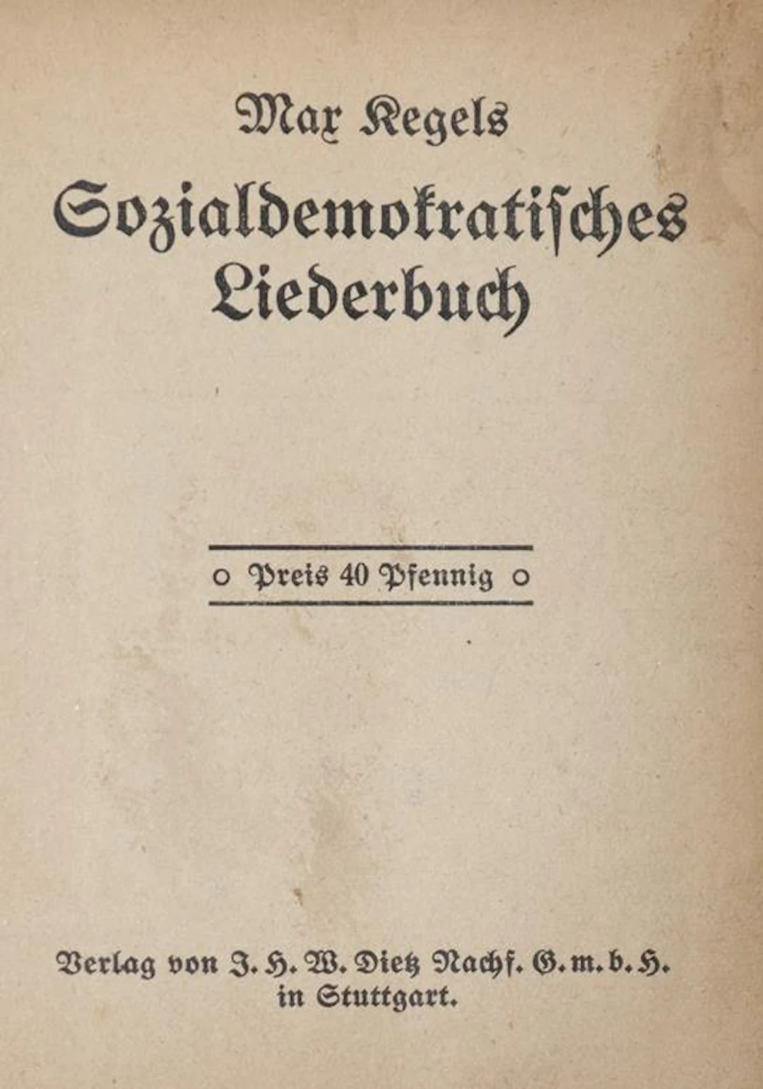 Kegel,M. Sozialdemokratisches Liederbuch. Stgt.