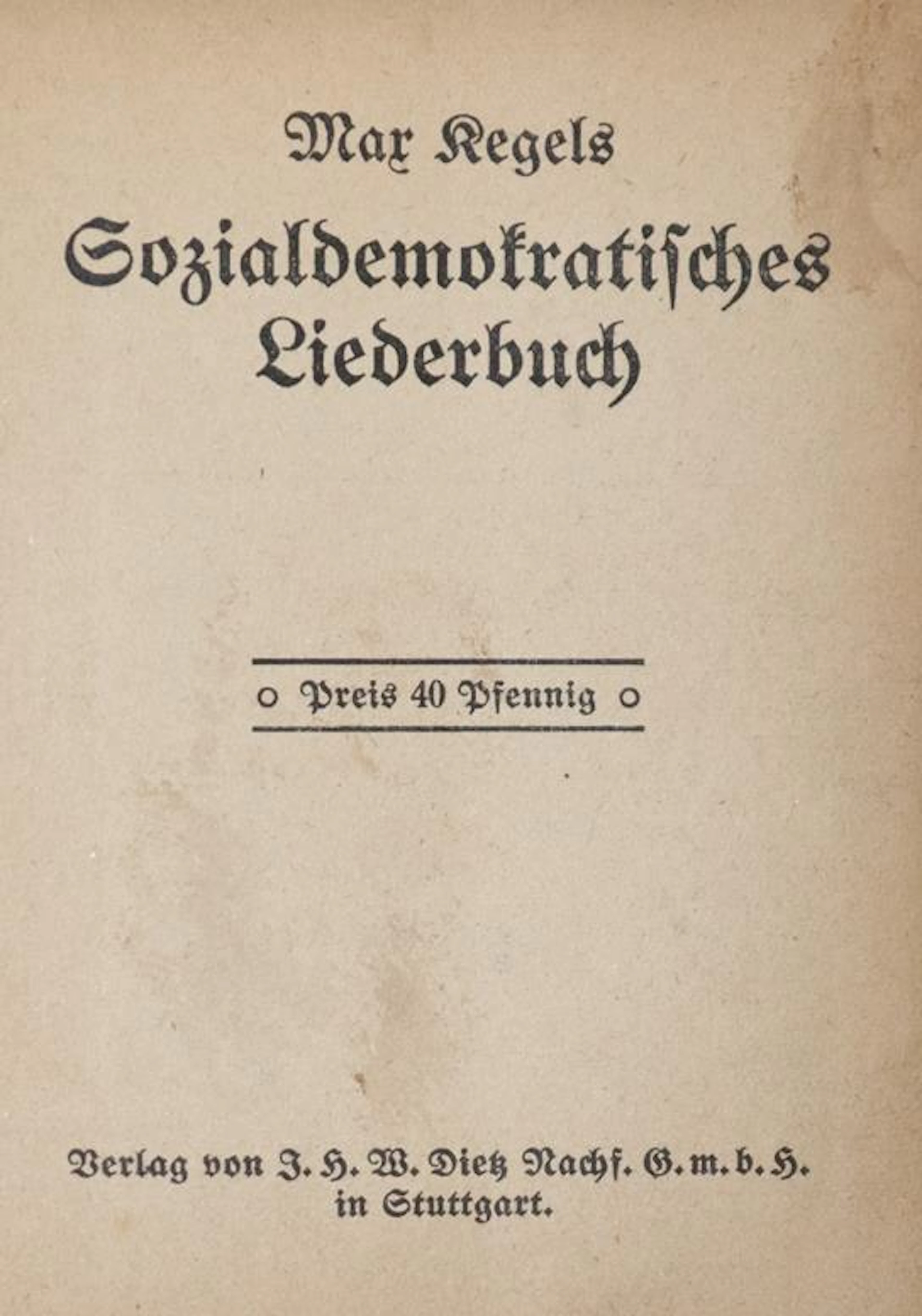 Kegel,M. Sozialdemokratisches Liederbuch. Stgt.